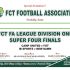 FCT F.A  Division One  League Super 4 Finals holds  July, 27 .