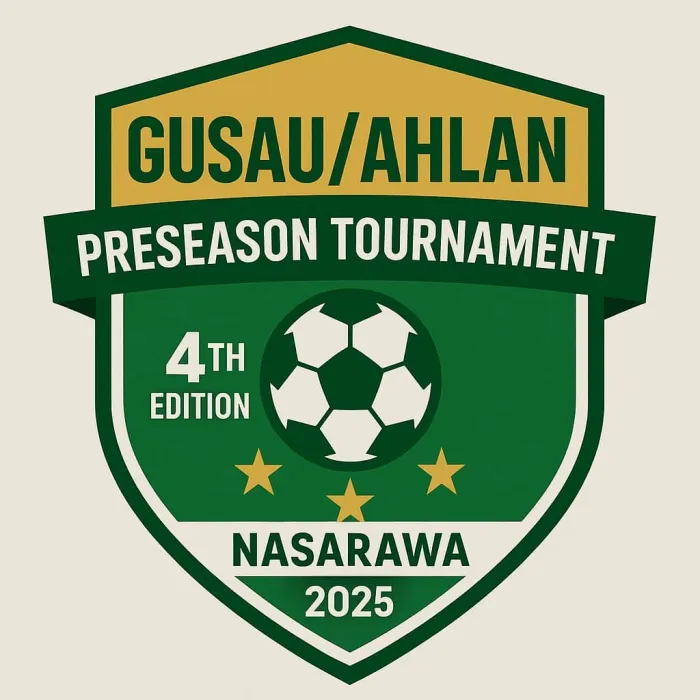 All Sets For Gusau/Ahlan Preseason Tournament In Lafia