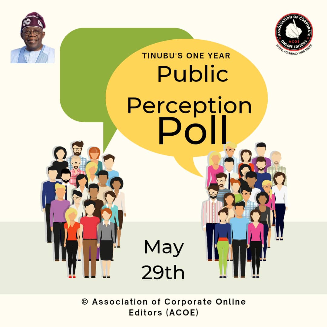 President Bola Tinubu :One Year In Office   Association of Corporate Online Editors' (ACOE) Public Perception Poll