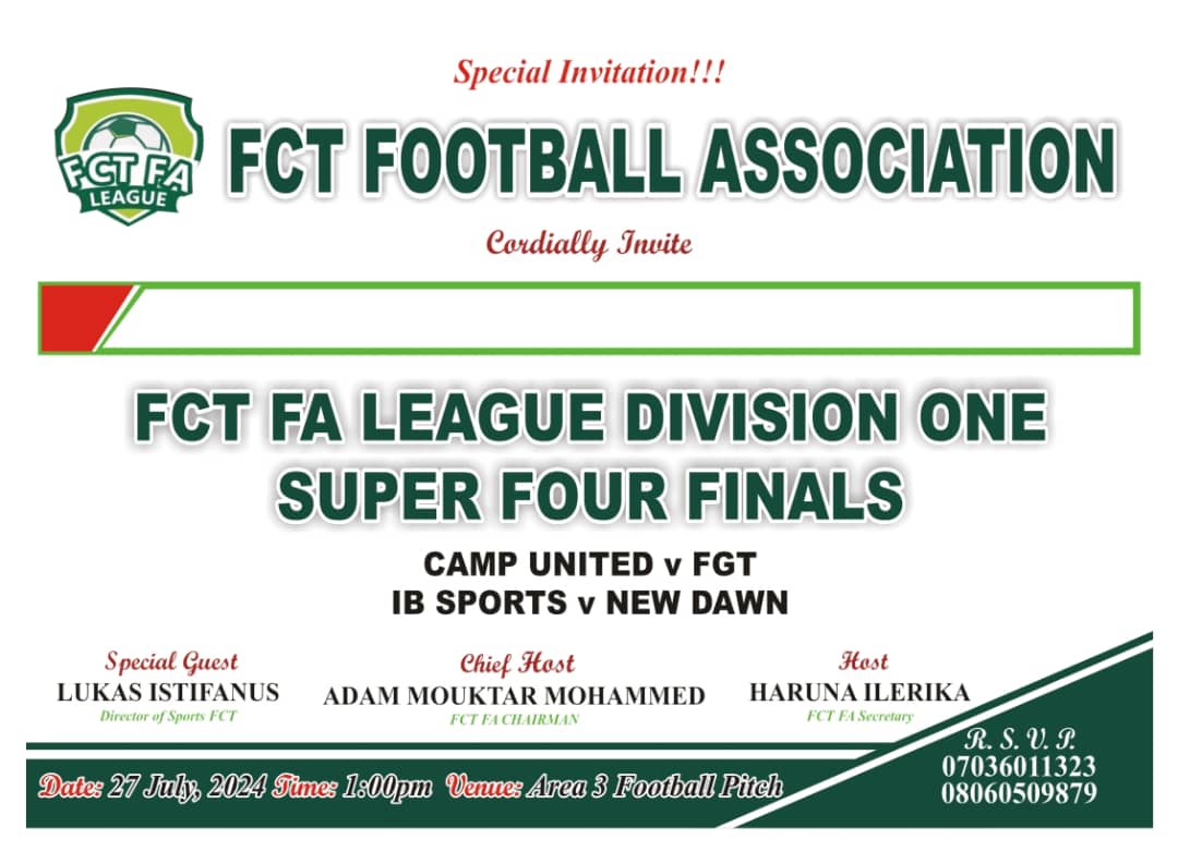 FCT F.A  Division One  League Super 4 Finals holds  July, 27 .